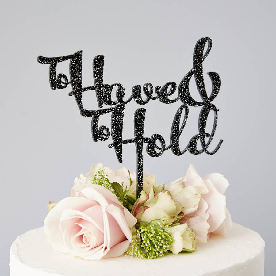 To Have And To Hold Wedding Cake Topper