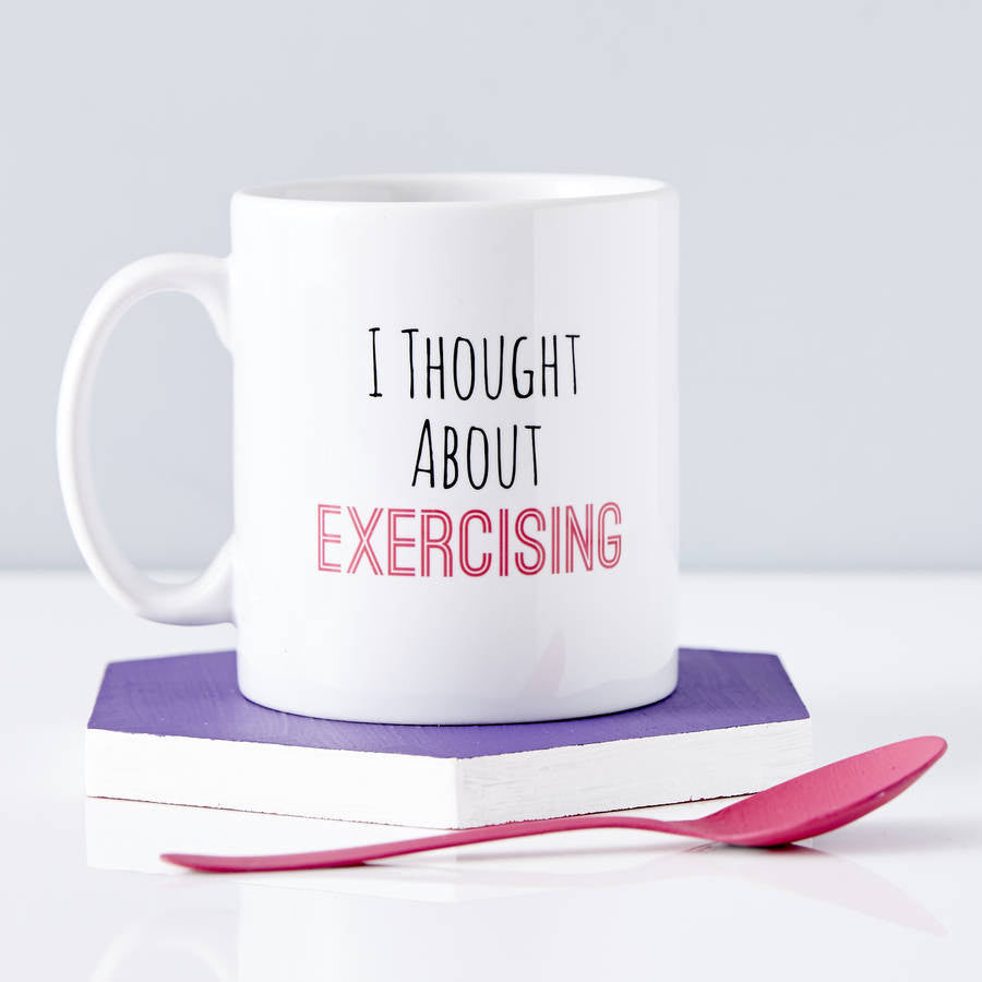 Personalised 'I Thought About Exercising' Mug