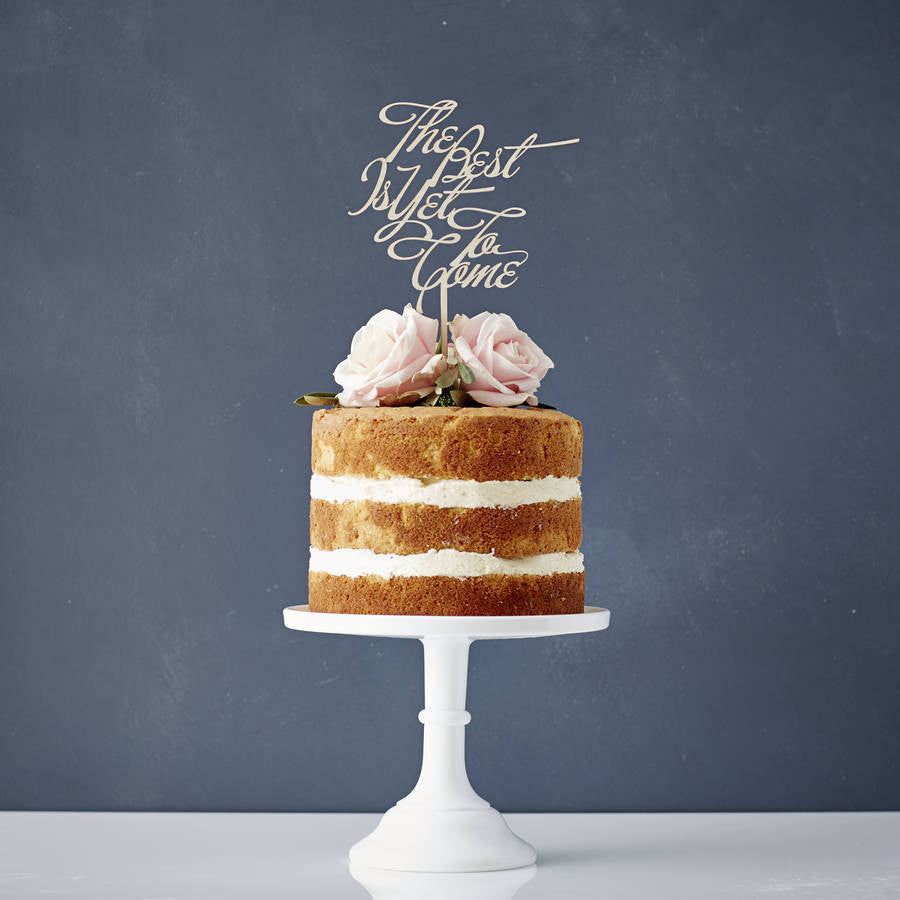 The Best Is Yet To Come Wooden Wedding Cake Topper