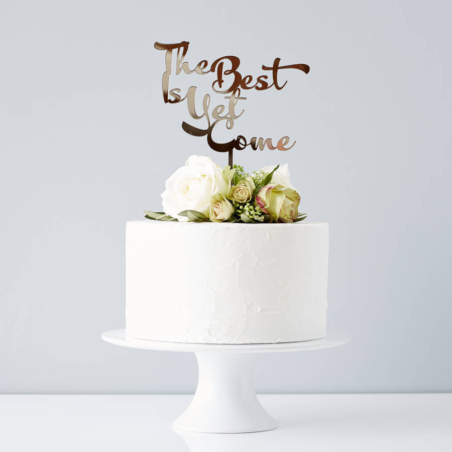 Calligraphy The Best Is Yet To Come Wedding Cake Topper
