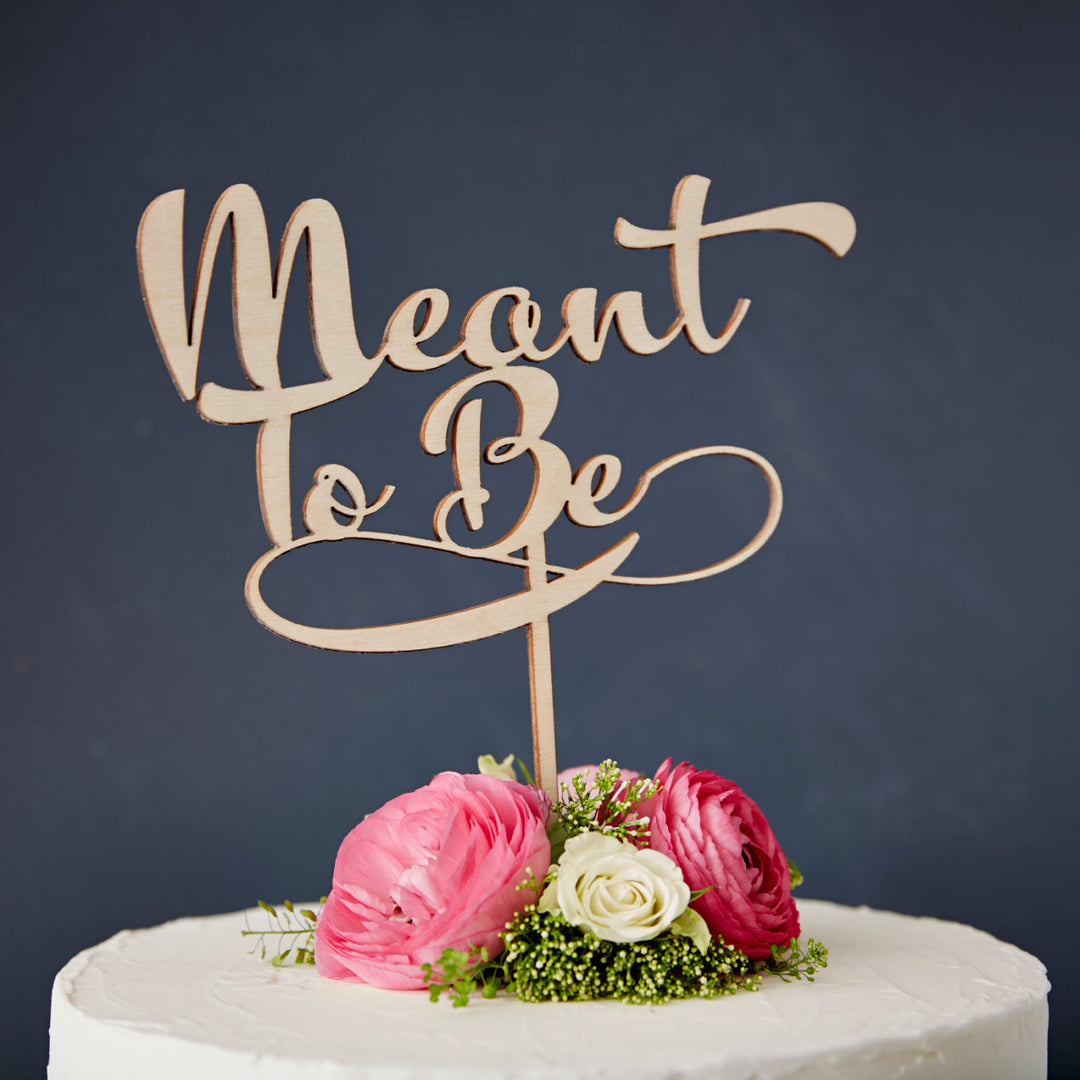 Calligraphy 'Meant To Be' Wooden Wedding Cake Topper