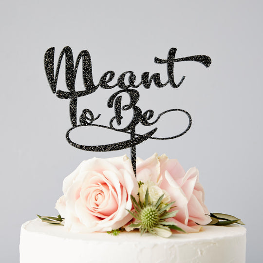 Calligraphy 'Meant To Be' Wedding Cake Topper