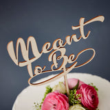 Calligraphy 'Meant To Be' Wooden Wedding Cake Topper