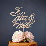 Elegant To Have And To Hold Wooden Wedding Cake Topper