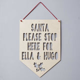 Personalised 'Santa Stop Here' Hanging Wooden Flag